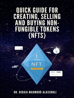 cover image of Quick Guide for Creating, Selling and Buying Non-Fungible Tokens (NFTs)